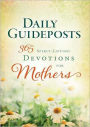 Daily Guideposts Spirit-Lifting Devotions for Mothers