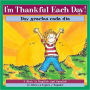 I'm Thankful Each Day! / Doy gracias cada dia