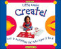 Little Hands Create!: Art and Activities for Kids Ages 3 to 6