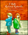 I Hate Roland Roberts
