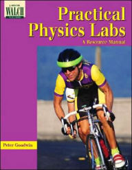 Title: Practical Physics Labs: A Resource Manual, Author: Peter Goodwin