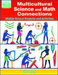 Title: Multicultural Science and Math Connections: Middle School Projects and Activities, Author: Beatrice Lumpkin