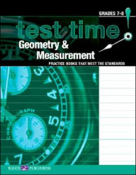 Test Time! Practice Books That Meet the Standards: Geometry and Measurement, Grades 7-8