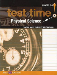 Title: Test Time! Practice Books That Meet the Standards: Physical Science 7-8, Author: Brian Pressley