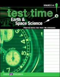 Test Time!: Practice Books That Meet the Standards: Earth and Space Science, Grades 3-4