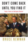 Don't Come Back Until You Find It: Tales from an Antiques Dealer