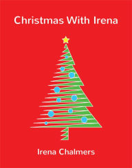 Title: Christmas with Irena, Author: Irena Chalmers