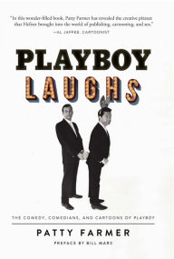 Title: Playboy Laughs: The Comedy, Comedians, and Cartoons of Playboy, Author: Patricia Farmer