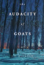 The Audacity of Goats: A Novel