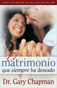 El Matrimonio Que Siempre Ha Deseado