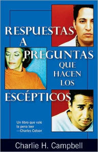 Title: Respuestas a Preguntas Que Hacen los Escépticos, Author: Charlie Campbell