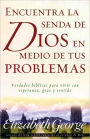 Encuentra la senda de Dios en medio de tus problemas