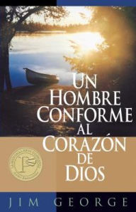 Un Hombre Conforme Al Corazon de Dios