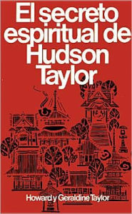 Secreto espiritual de Hudson Taylor