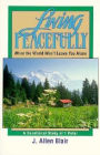 Living Peacefully: When the World Won't Leave You Alone: A Devotional Study of 1 Peter