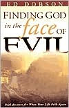 Finding God in the Face of Evil: Real Answers for When Your Life Falls Apart