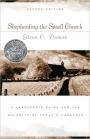 Shepherding the Small Church: A Leadership Guide for the Majority of Today's Churches