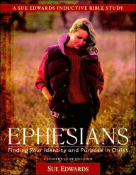 Ephesians: Finding Your Identity and Purpose in Christ