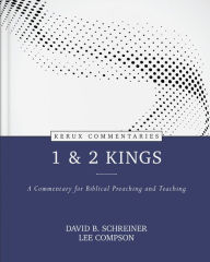Title: 1 & 2 Kings: A Commentary for Biblical Preaching and Teaching, Author: David B. Schreiner