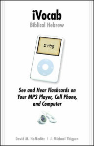 Ivocab Biblical Hebrew: See and Hear Flashcards on Your Mp3 Player, Cell Phone, and Computer