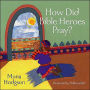 How Did Bible Heroes Pray?
