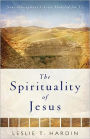 Spirituality of Jesus: Nine Disciplines Christ Modeled for Us