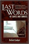 Title: Last Words of Saints and Sinners, Author: Herbert Lockyer