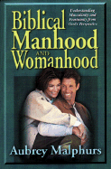 Biblical Manhood and Womanhood: Understanding Masculinity and Femininity from God's Perspective