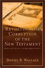 Revisiting the Corruption of the New Testament: Manuscript, Patristic, and Apocryphal Evidence