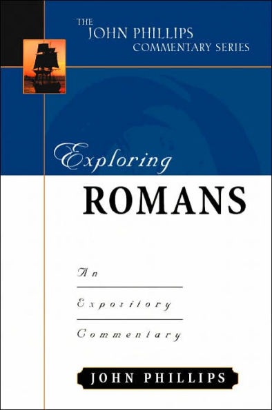 Exploring Romans: An Expository Commentary