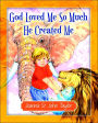 God Loved Me So Much He Created Me
