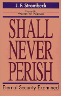 Shall Never Perish: Eternal Security Examined