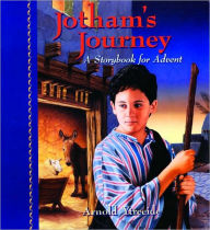 Title: Jotham's Journey: A Storybook for Advent, Author: Arnold Ytreeide