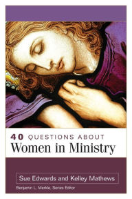Title: 40 Questions About Women in Ministry, Author: Kelley Mathews