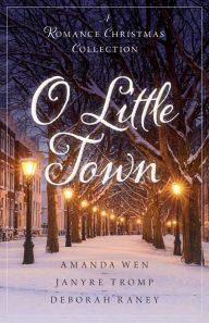 Title: O Little Town: A Romance Christmas Collection, Author: Amanda Wen