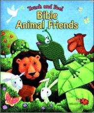 Title: Touch and Feel Bible Animal Friends, Author: Allia Zobel Nolan