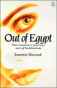 Out of Egypt: One Woman's Journey Out of Lesbianism