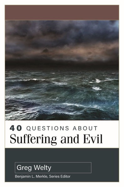 40 Questions About Suffering and Evil