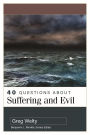 40 Questions About Suffering and Evil