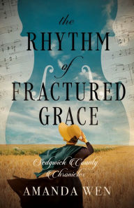 Title: The Rhythm of Fractured Grace, Author: Amanda Wen