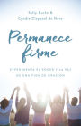 Permanece firme: Experimenta el poder y la paz de una vida de oración