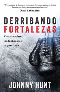 Title: Derribando fortalezas, Author: Johnny Hunt