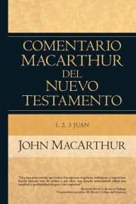 Title: 1, 2 y 3 Juan, Author: John MacArthur