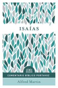 Title: Isaías: Comentario bíblico Portavoz, Author: Alfred Martin