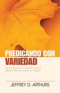 Title: Predicando con variedad, Author: Jeffrey Arthurs