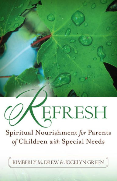 Refresh: Spiritual Nourishment for Parents of Children with Special Needs