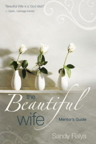 Title: The Beautiful Wife Mentor's Guide, Author: Sandy Ralya