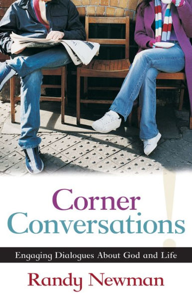 Corner Conversations: Engaging Dialogues About God and Life