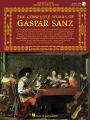 The Complete Works of Gaspar Sanz - Volumes 1 & 2