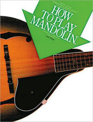 Title: How to Play Mandolin, Author: Jack Tottle